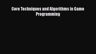 Download Core Techniques and Algorithms in Game Programming  Read Online