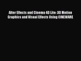 PDF After Effects and Cinema 4D Lite: 3D Motion Graphics and Visual Effects Using CINEWARE