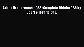 PDF Adobe Dreamweaver CS6: Complete (Adobe CS6 by Course Technology)  EBook
