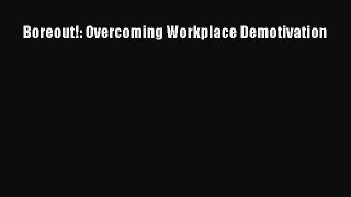 Read Boreout!: Overcoming Workplace Demotivation Ebook Free