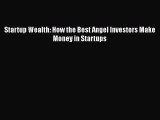 PDF Startup Wealth: How the Best Angel Investors Make Money in Startups  EBook