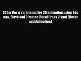 PDF 3D for the Web: Interactive 3D animation using 3ds max Flash and Director (Focal Press
