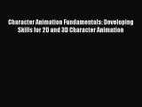 Read Character Animation Fundamentals: Developing Skills for 2D and 3D Character Animation