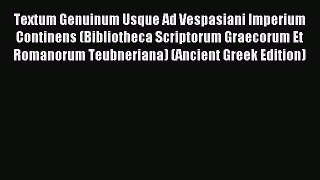Download Textum Genuinum Usque Ad Vespasiani Imperium Continens (Bibliotheca Scriptorum Graecorum