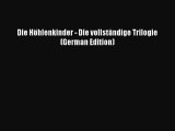 Ebook Die Höhlenkinder - Die vollständige Trilogie (German Edition) Download Full Ebook