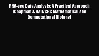 Read RNA-seq Data Analysis: A Practical Approach (Chapman & Hall/CRC Mathematical and Computational