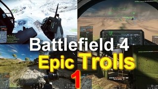 Battlefield 4 | Epic Trolls 1