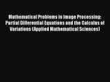 Read Mathematical Problems in Image Processing: Partial Differential Equations and the Calculus