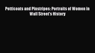 Read Petticoats and Pinstripes: Portraits of Women in Wall Street's History Ebook Free