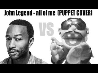 All of Me- John Legend (Funny Puppet Cover)