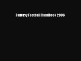Read Fantasy Football Handbook 2006 Ebook Free