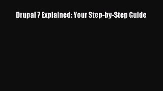 Download Drupal 7 Explained: Your Step-by-Step Guide PDF Free