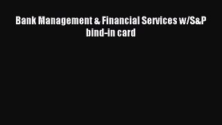 Read Bank Management & Financial Services w/S&P bind-in card Ebook Free