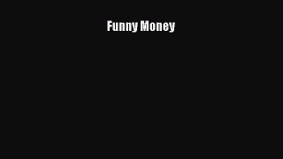 Read Funny Money Ebook Free