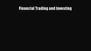 Read Financial Trading and Investing Ebook Free