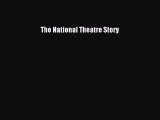 Read The National Theatre Story Ebook Free