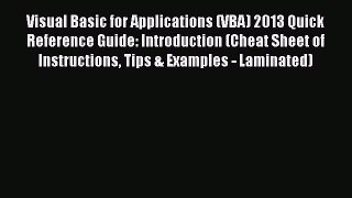 Read Visual Basic for Applications (VBA) 2013 Quick Reference Guide: Introduction (Cheat Sheet