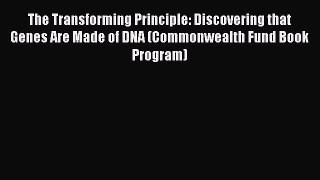 Download The Transforming Principle: Discovering that Genes Are Made of DNA (Commonwealth Fund