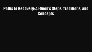 Download Paths to Recovery: Al-Anon's Steps Traditions and Concepts Ebook Free