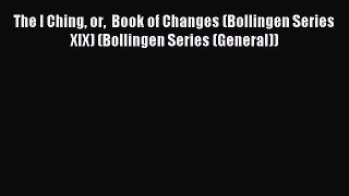 Download The I Ching or  Book of Changes (Bollingen Series XIX) (Bollingen Series (General))