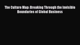 Read The Culture Map: Breaking Through the Invisible Boundaries of Global Business Ebook Free