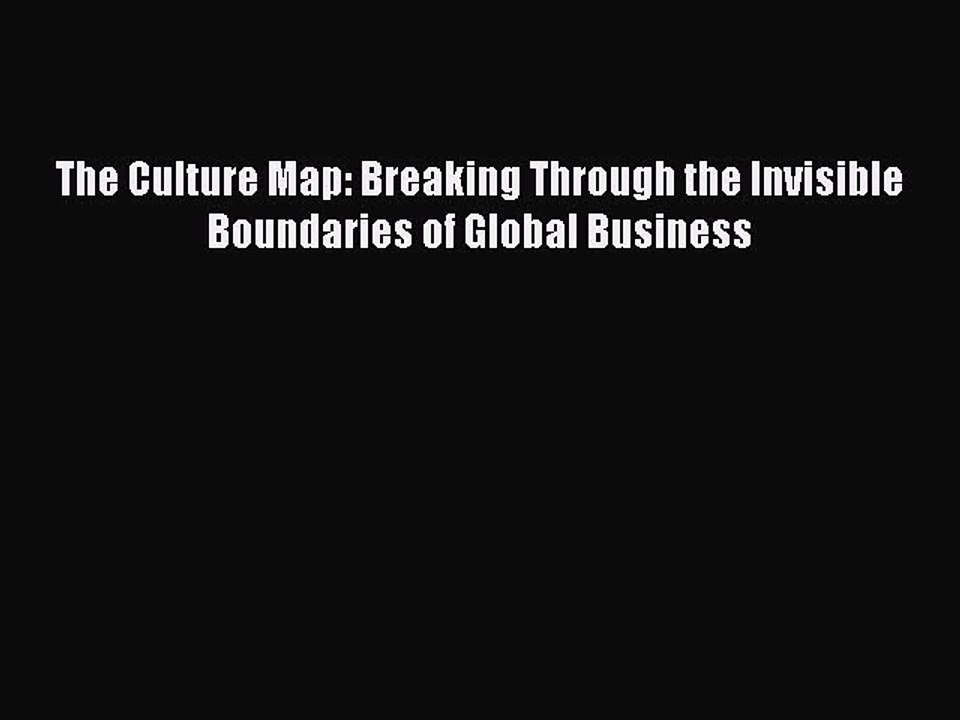 Read The Culture Map: Breaking Through the Invisible Boundaries of Global Business Ebook Free