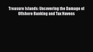 PDF Treasure Islands: Uncovering the Damage of Offshore Banking and Tax Havens  EBook