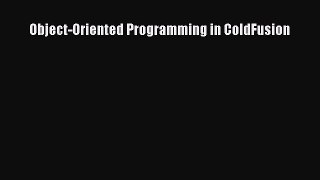 Download Object-Oriented Programming in ColdFusion PDF Free