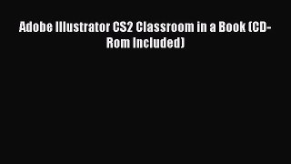 Download Adobe Illustrator CS2 Classroom in a Book (CD-Rom Included) Ebook Free