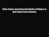 Download Video Games and Interactive Media: A Glimpse at New Digital Entertainment Ebook Free