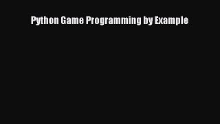 Read Python Game Programming by Example Ebook Free