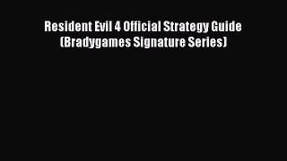 Download Resident Evil 4 Official Strategy Guide (Bradygames Signature Series) Ebook Online