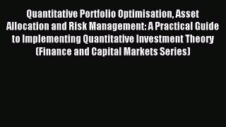 Read Quantitative Portfolio Optimisation Asset Allocation and Risk Management: A Practical