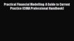 Read Practical Financial Modelling: A Guide to Current Practice (CIMA Professional Handbook)