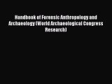 Read Handbook of Forensic Anthropology and Archaeology (World Archaeological Congress Research)