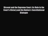 Read Dissent and the Supreme Court: Its Role in the Court's History and the Nation's Constitutional