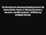 Download The Best Book On Investment Banking Careers (By Donna Khalife Former J.P. Morgan Associate