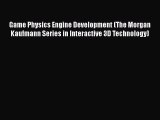 Read Game Physics Engine Development (The Morgan Kaufmann Series in Interactive 3D Technology)