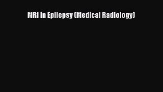 Read MRI in Epilepsy (Medical Radiology) PDF Free