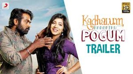 Kadhalum Kadandhu Pogum - Official Trailer
