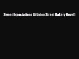 Download Sweet Expectations (A Union Street Bakery Novel) PDF Online