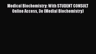 Read Medical Biochemistry: With STUDENT CONSULT Online Access 3e (Medial Biochemistry) Ebook