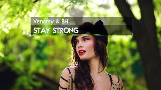 Venemy & BH ► Stay Strong [Chillstep]