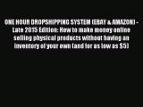 Download ONE HOUR DROPSHIPPING SYSTEM (EBAY & AMAZON) - Late 2015 Edition: How to make money