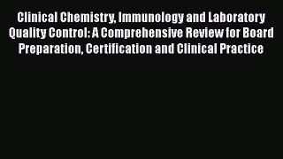 Read Clinical Chemistry Immunology and Laboratory Quality Control: A Comprehensive Review for