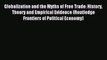 Read Globalization and the Myths of Free Trade: History Theory and Empirical Evidence (Routledge