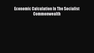 Read Economic Calculation In The Socialist Commonwealth Ebook Free