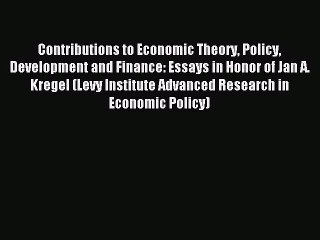 Read Contributions to Economic Theory Policy Development and Finance: Essays in Honor of Jan