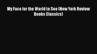 Read My Face for the World to See (New York Review Books Classics) Ebook Free