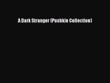 Read A Dark Stranger (Pushkin Collection) Ebook Free